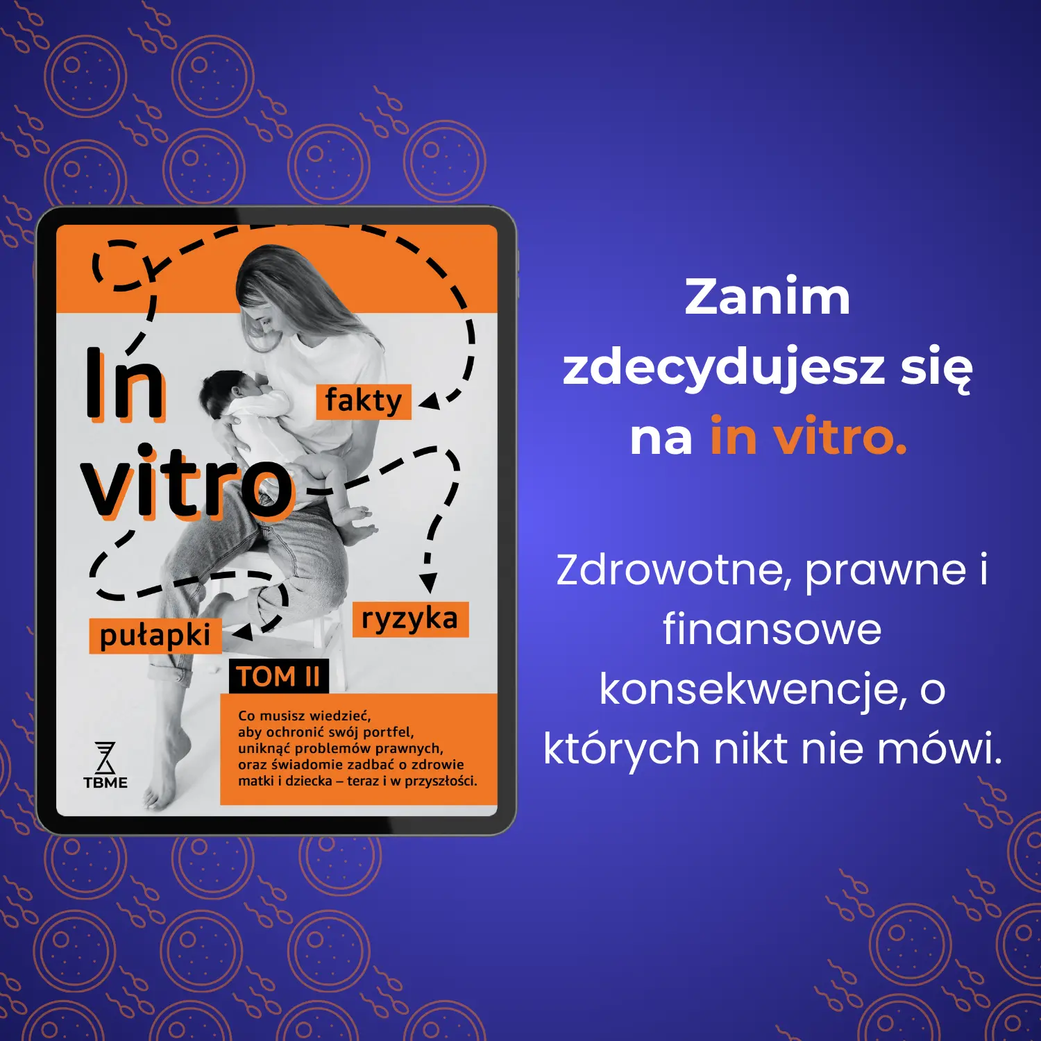 In vitro: Fakty, ryzyka, pułapki – TOM II